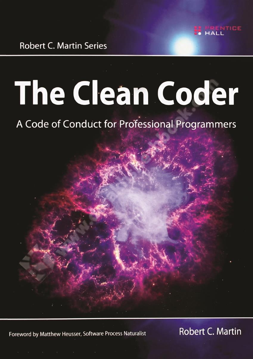 The Clean Coder: A Code of Conduct for Professional Programmers